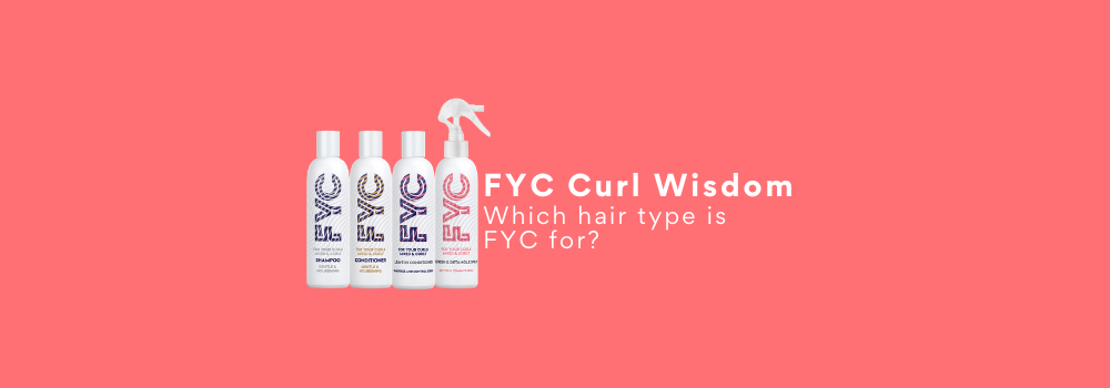 Curl Wisdom: Which hair type is FYC for?
