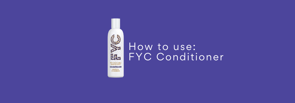 FYC x Curl ID: How to use FYC Conditioner