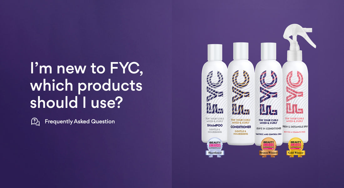 I’m new to FYC, which products should I use?